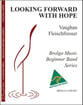 Looking Forward With Hope Concert Band sheet music cover